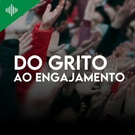 Show cover of Do Grito ao Engajamento