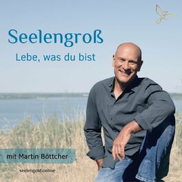 Show cover of Seelengroß - Lebe was du bist!