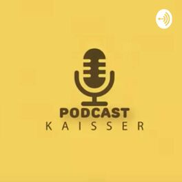 Show cover of Kaisser Podcast