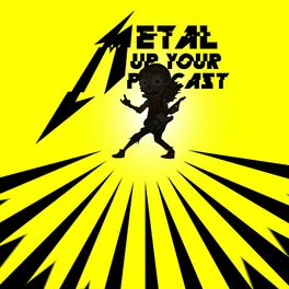Show cover of METAL UP YOUR PODCAST - All Things Metallica