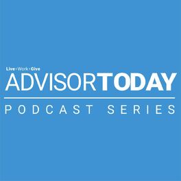 Show cover of NAIFA's Advisor Today Podcast Series