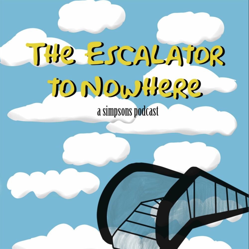 Escuchar el podcast The Escalator To Nowhere: A Simpsons Podcast