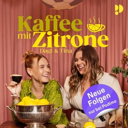 Show cover of Kaffee mit Zitrone - mit Dagi & Tina