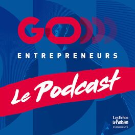 Show cover of Go Entrepreneurs - Le Podcast