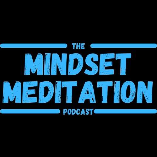 Listen To The Mindset Meditation Podcast Podcast | Deezer