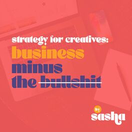 Show cover of Strategy for Creatives: Business Minus the Bullshit