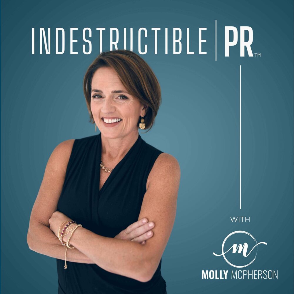 Listen to Indestructible PR Podcast with Molly McPherson podcast