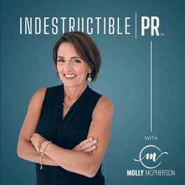 Show cover of Indestructible PR Podcast with Molly McPherson