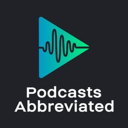 Show cover of Podcasts Abbreviated