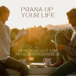 Show cover of Prana up your Life. Dein Podcast für mehr Lebensenergie.