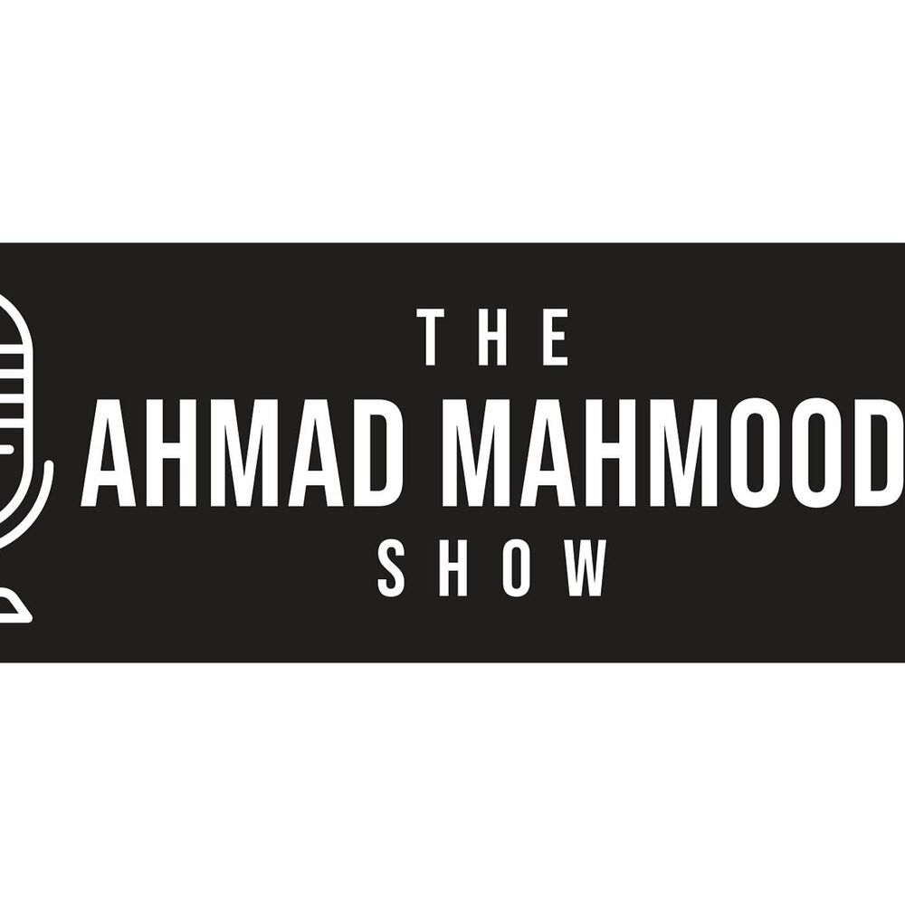 Listen to The Ahmad Mahmood Show podcast | Deezer