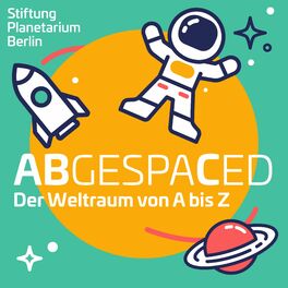 Show cover of Abgespaced – Der Weltraum von A bis Z