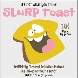 Listen to SlurpToast podcast | Deezer