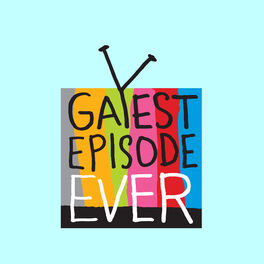 Show cover of Gayest Episode Ever