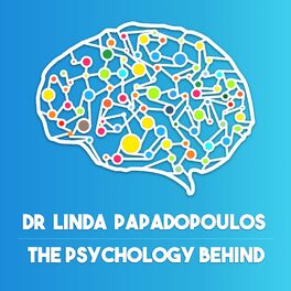 Show cover of The Psychology Behind with Dr Linda Papadopoulos