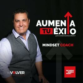 Show cover of Aumenta Tu Éxito con Ricardo Garzamont