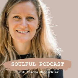 Show cover of Soulful Podcast mit Ramona Hoppichler