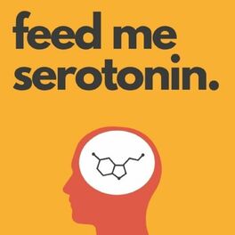 Show cover of Feed Me Serotonin