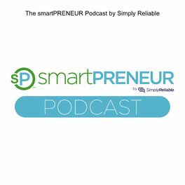 Show cover of The smartPRENEUR Podcast by Simply Reliable