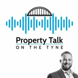 Show cover of Property Talk On The Tyne with Tony Fairs