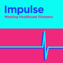 Show cover of Impulse - Meeting Healthcare Pioneers