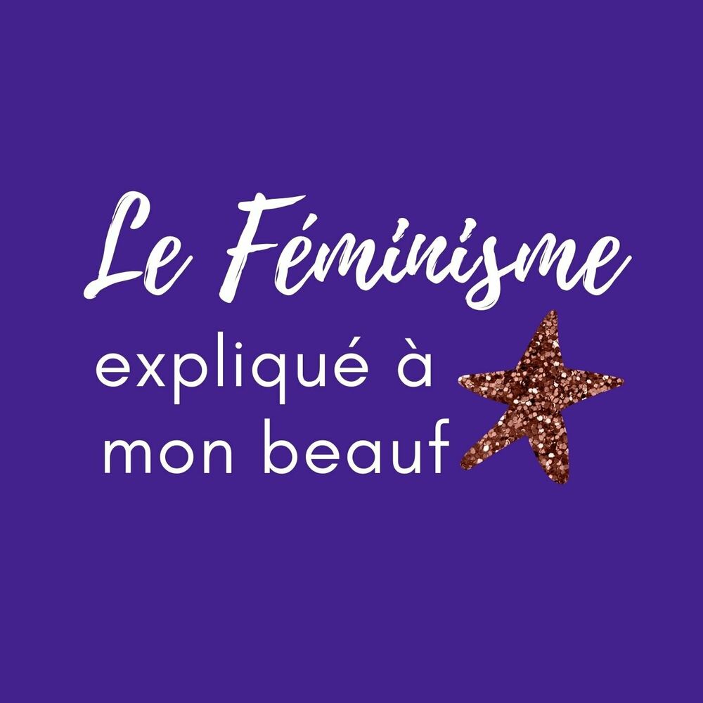 Écoute le podcast Le Féminisme expliqué à mon beauf Deezer photo