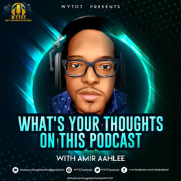 Listen to Whats Your Thoughts On This? (WYTOT) podcast | Deezer