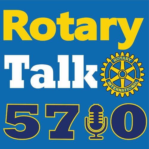 Rotary Talk 5710 Podcast - 06/11/2022 | Deezer