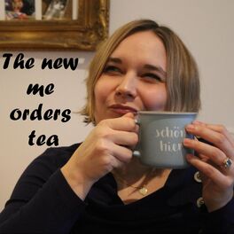 Show cover of The new me orders tea - Mein neues Leben ohne Alkohol