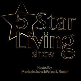 Show cover of 5 Star Living Show Podcast