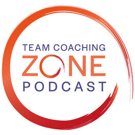 Show cover of The Team Coaching Zone Podcast: Coaching | Teams | Leadership