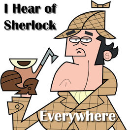 Show cover of I Hear of Sherlock Everywhere