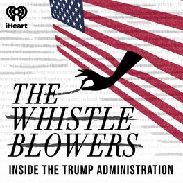 Show cover of The Whistleblowers: Inside the Trump Administration