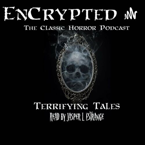 Podcast Encrypted: The Classic Horror Podcast - 18 08 2021 