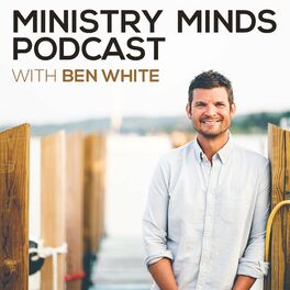 Show cover of Ministry Minds With Ben White
