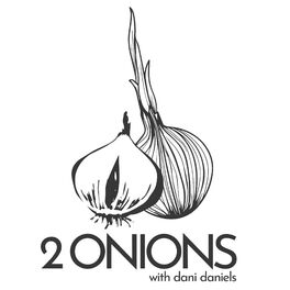 Show cover of The Two Onions podcast with Dani Daniels