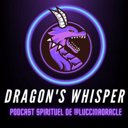 Show cover of Dragon's Whisper - Un Podcast sur la Spiritualité