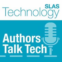 Show cover of SLAS Technology Authors Talk Tech
