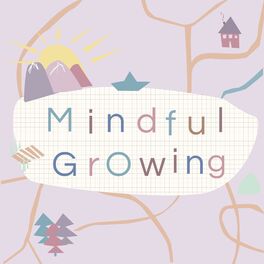 Show cover of Mindful Growing - Dein Podcast für ein selbstbestimmtes & glückliches Leben