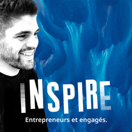 Show cover of Inspire - Le podcast des entrepreneurs engagés