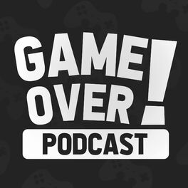 Show cover of Game Over! Podcast