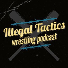 Show cover of Illegal Tactics Wrestling Podcast