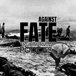 Show cover of Against Fate - True Survival Podcast