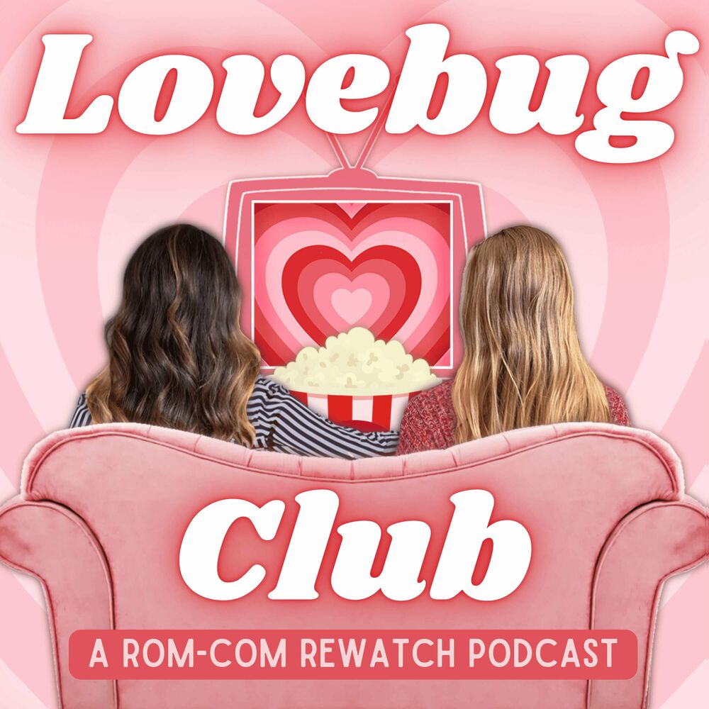 1000px x 1000px - Listen to Lovebug Club: A Rom-Com Rewatch Podcast podcast | Deezer
