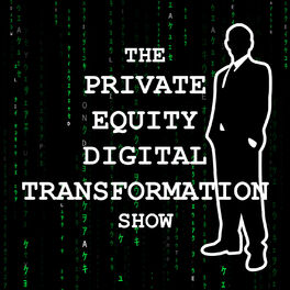 Show cover of The Private Equity Digital Transformation Show