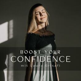 Show cover of Boost Your Confidence - Dein Podcast für mehr Selbstbewusstsein