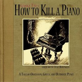 Show cover of How to Kill a Piano: a 