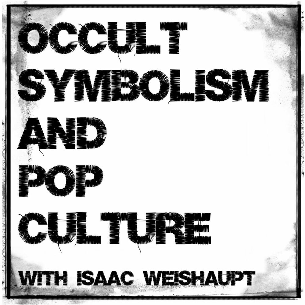 Listen to Occult Symbolism and Pop Culture with Isaac Weishaupt podcast Deezer
