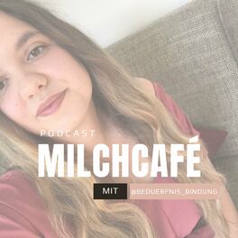 Show cover of Milchcafé - Podcast für bedürfnis- und bindungsorientierte Elternschaft