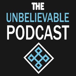 Show cover of The Unbelievable Podcast